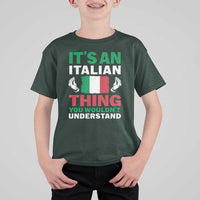 Its An Italian Thing You Wouldnt Understand T Shirt For Kid Che Vuoi Italian Flag - Wonder Print Shop