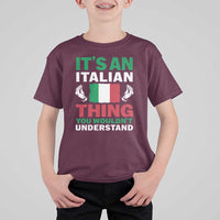 Its An Italian Thing You Wouldnt Understand T Shirt For Kid Che Vuoi Italian Flag - Wonder Print Shop