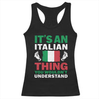 Its An Italian Thing You Wouldnt Understand Racerback Tank Top Che Vuoi Italian Flag - Wonder Print Shop