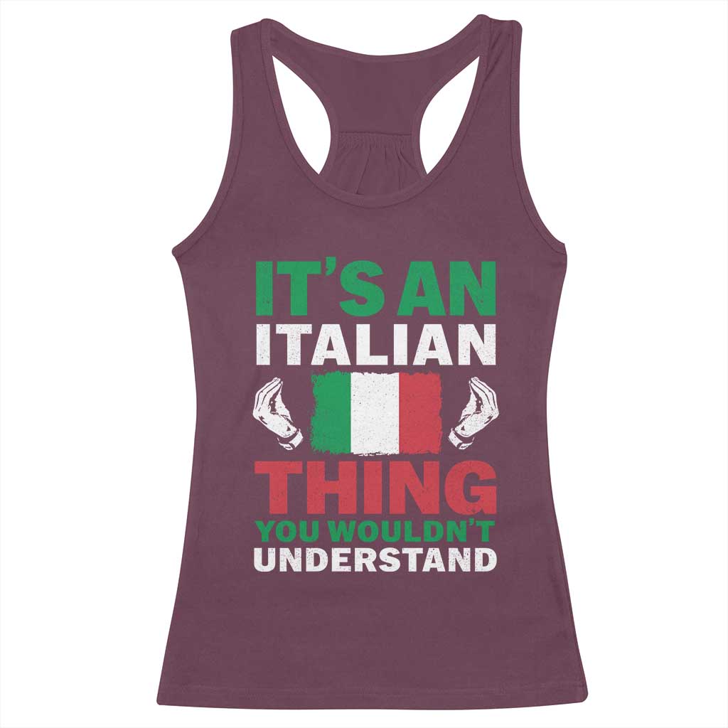 Its An Italian Thing You Wouldnt Understand Racerback Tank Top Che Vuoi Italian Flag - Wonder Print Shop