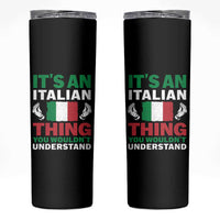 Its An Italian Thing You Wouldnt Understand Skinny Tumbler Che Vuoi Italian Flag - Wonder Print Shop