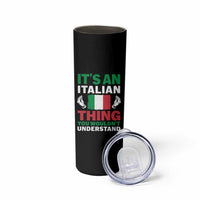 Its An Italian Thing You Wouldnt Understand Skinny Tumbler Che Vuoi Italian Flag - Wonder Print Shop