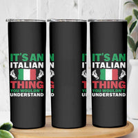 Its An Italian Thing You Wouldnt Understand Skinny Tumbler Che Vuoi Italian Flag - Wonder Print Shop