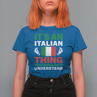 Its An Italian Thing You Wouldnt Understand T Shirt For Women Che Vuoi Italian Flag - Wonder Print Shop