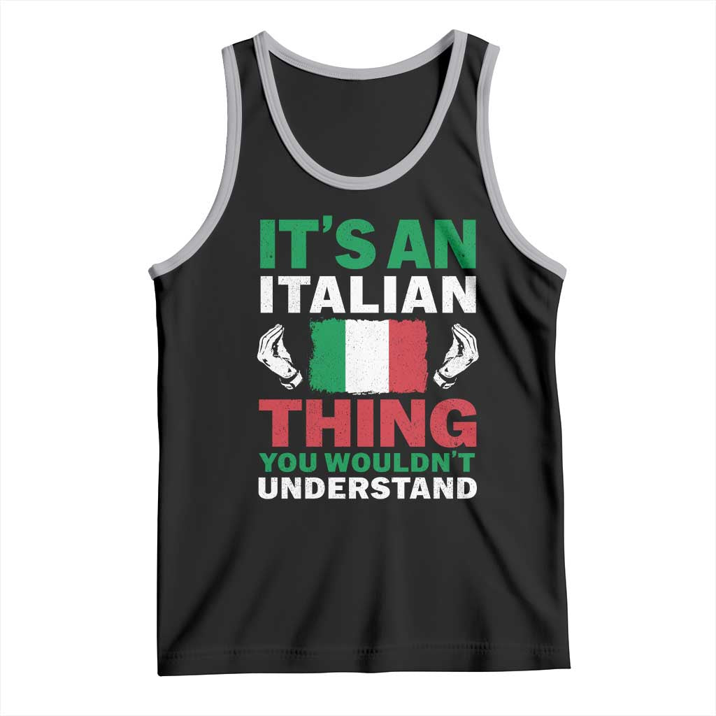 Its An Italian Thing You Wouldnt Understand Tank Top Che Vuoi Italian Flag - Wonder Print Shop