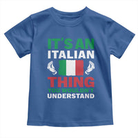 Its An Italian Thing You Wouldnt Understand Toddler T Shirt Che Vuoi Italian Flag - Wonder Print Shop