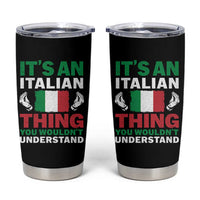 Its An Italian Thing You Wouldnt Understand Tumbler Cup Che Vuoi Italian Flag - Wonder Print Shop