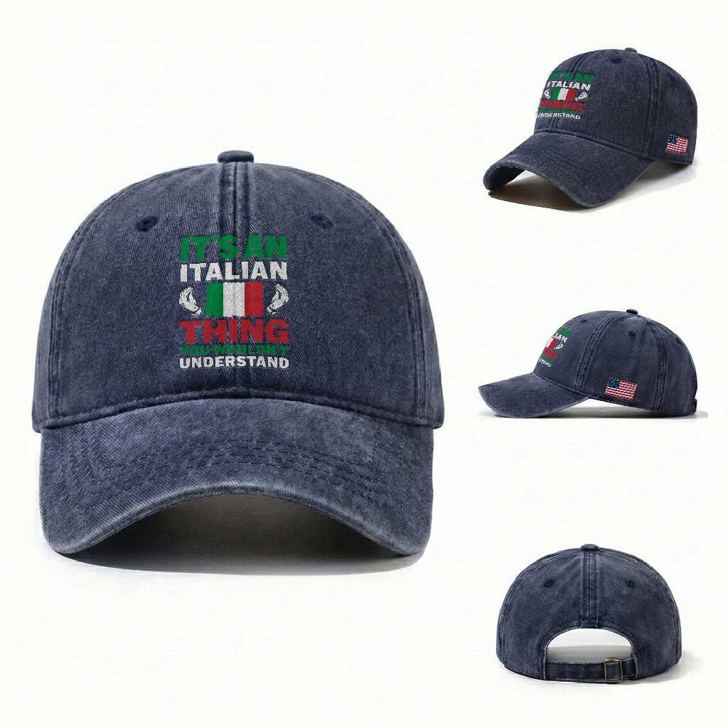 Its An Italian Thing You Wouldnt Understand Washed Cotton Baseball Cap Che Vuoi Italian Flag