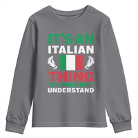Its An Italian Thing You Wouldnt Understand Youth Sweatshirt Che Vuoi Italian Flag - Wonder Print Shop