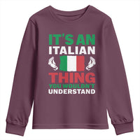 Its An Italian Thing You Wouldnt Understand Youth Sweatshirt Che Vuoi Italian Flag - Wonder Print Shop
