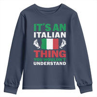 Its An Italian Thing You Wouldnt Understand Youth Sweatshirt Che Vuoi Italian Flag - Wonder Print Shop