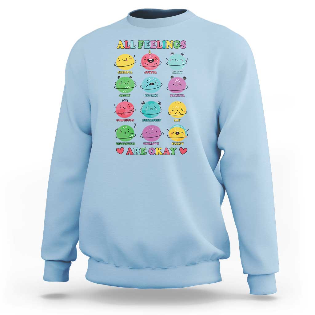 All Feelings Are Okay Sweatshirt School Teacher Psychologist Counselor Planets Back To School - Wonder Print Shop