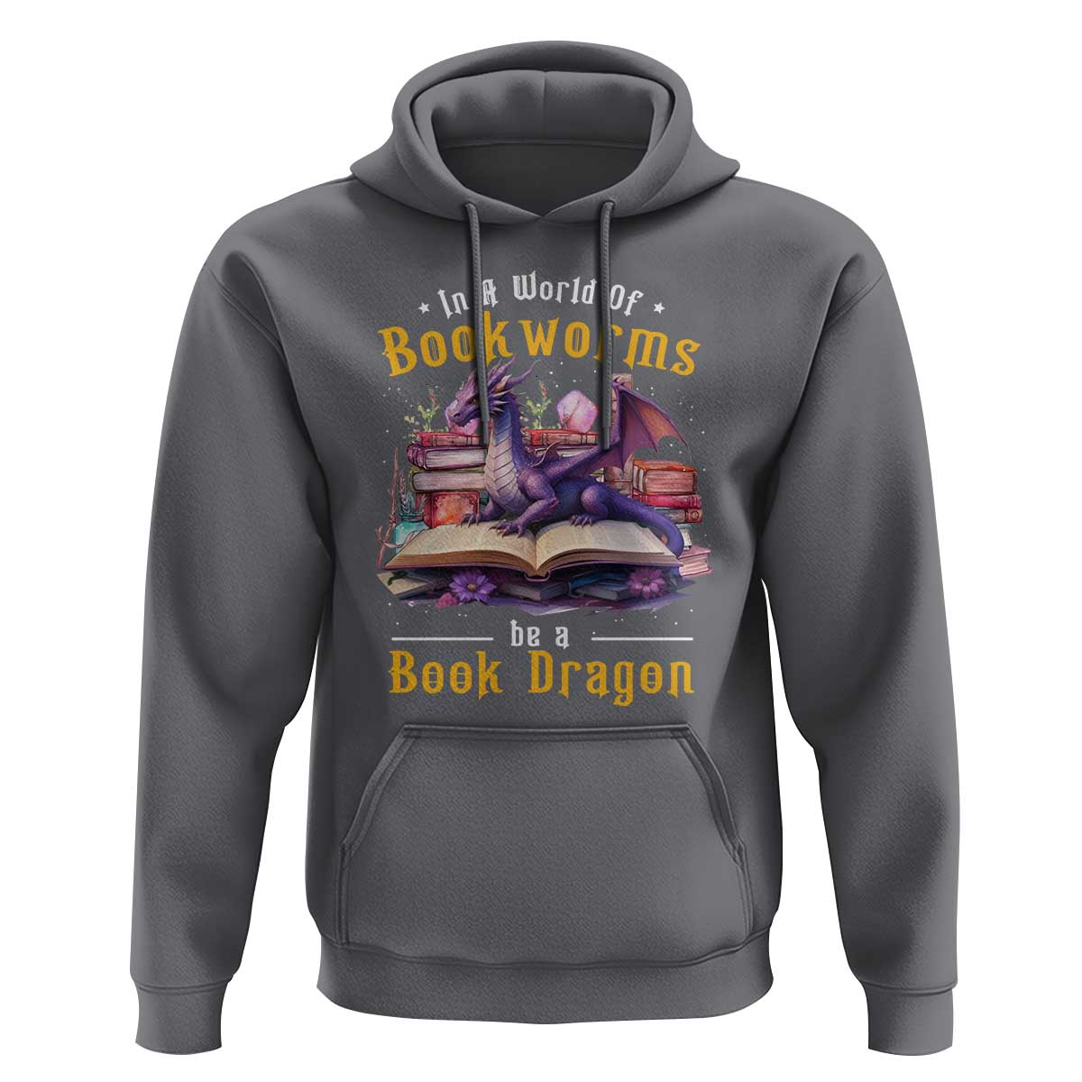 Funny Reader Hoodie In A World Full Of Bookworms Be A Book Dragon - Wonder Print Shop