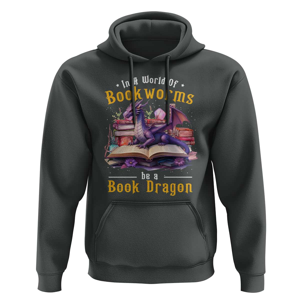 Funny Reader Hoodie In A World Full Of Bookworms Be A Book Dragon - Wonder Print Shop