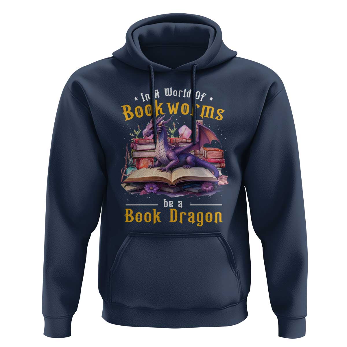 Funny Reader Hoodie In A World Full Of Bookworms Be A Book Dragon - Wonder Print Shop