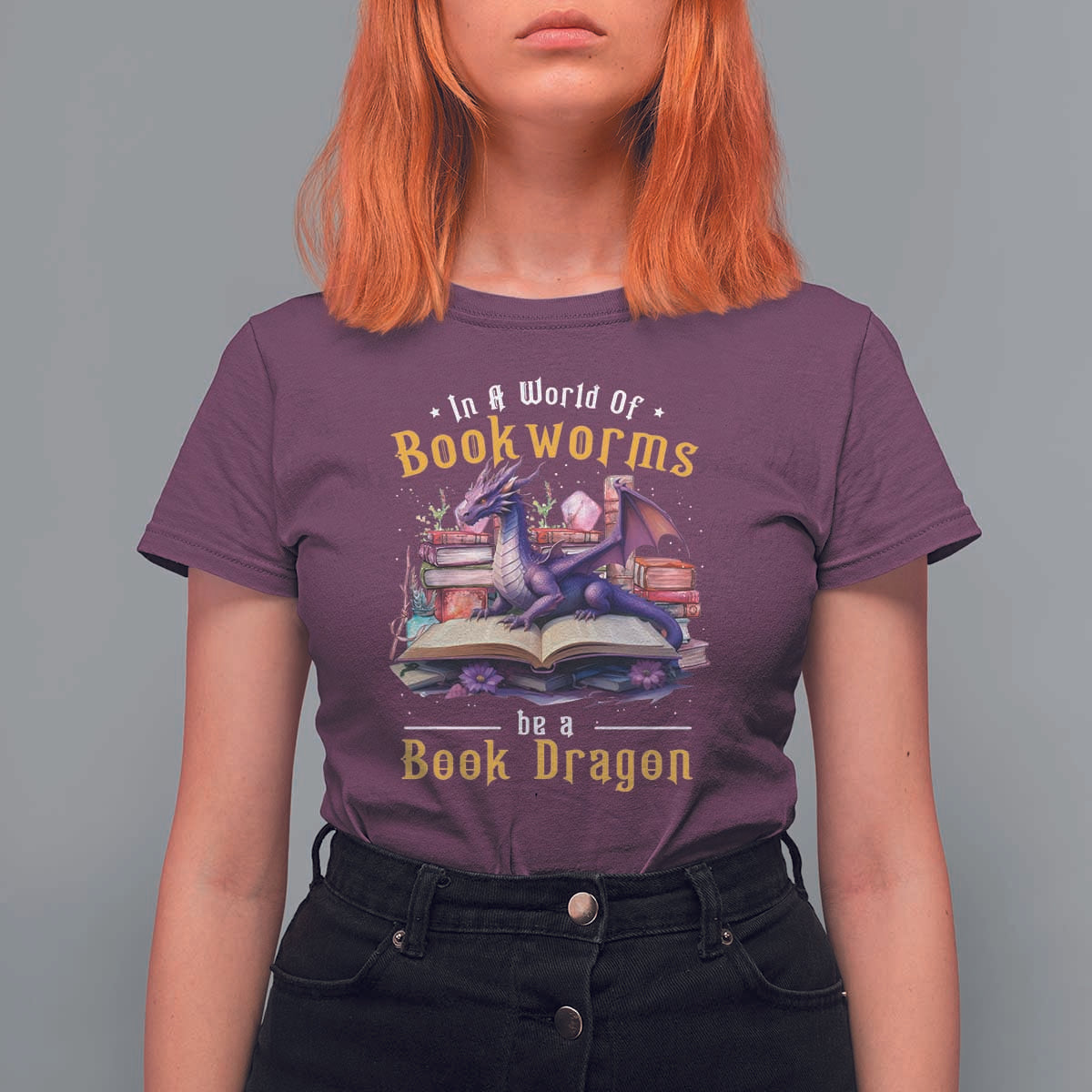 Funny Reader T Shirt For Women In A World Full Of Bookworms Be A Book Dragon - Wonder Print Shop