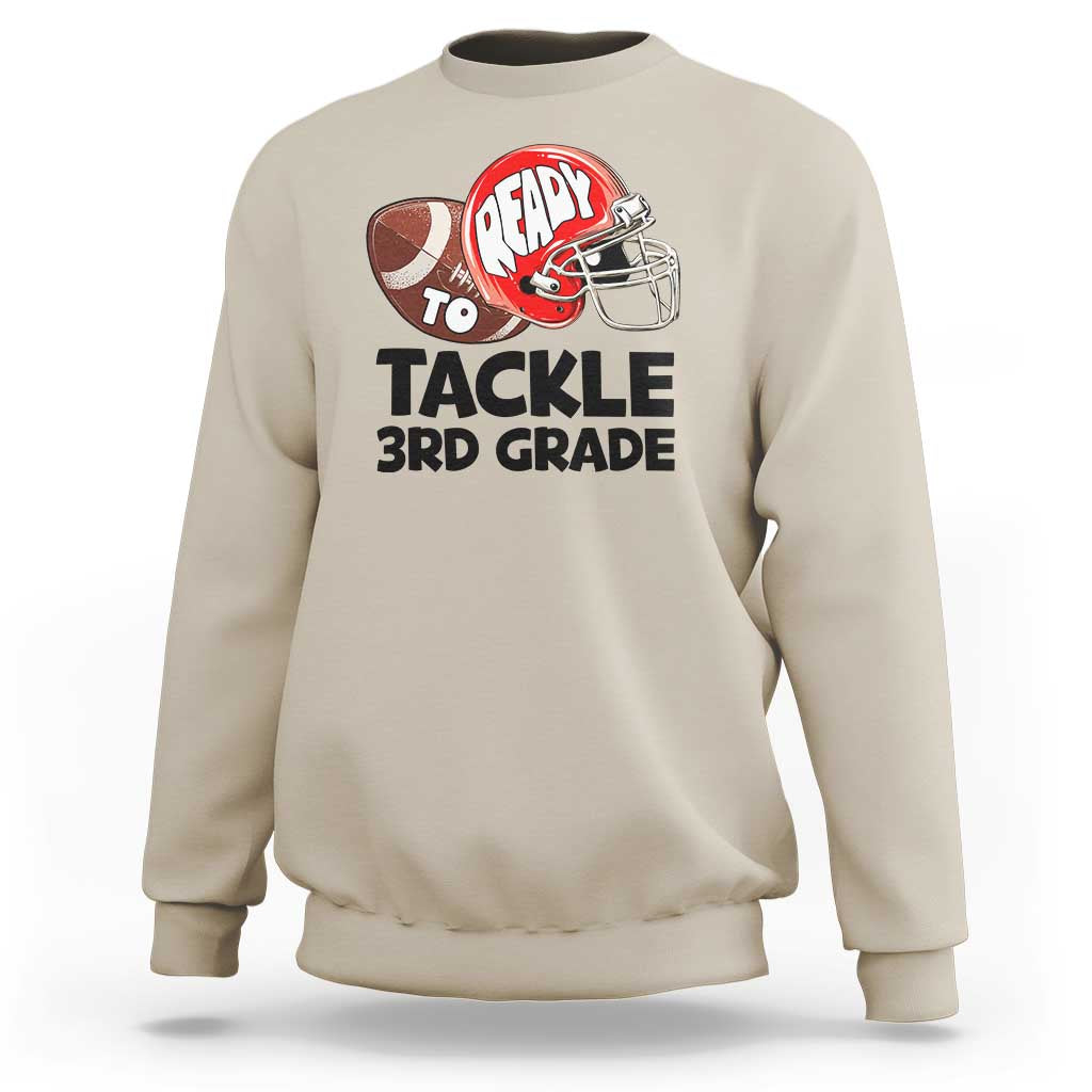 Ready To Tackle 3rd Grade Sweatshirt Back To School Football Helmet - Wonder Print Shop