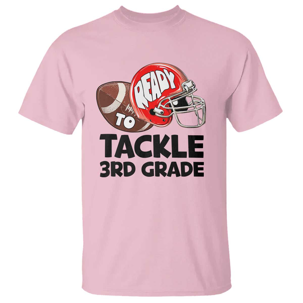 Ready To Tackle 3rd Grade T Shirt Back To School Football Helmet - Wonder Print Shop