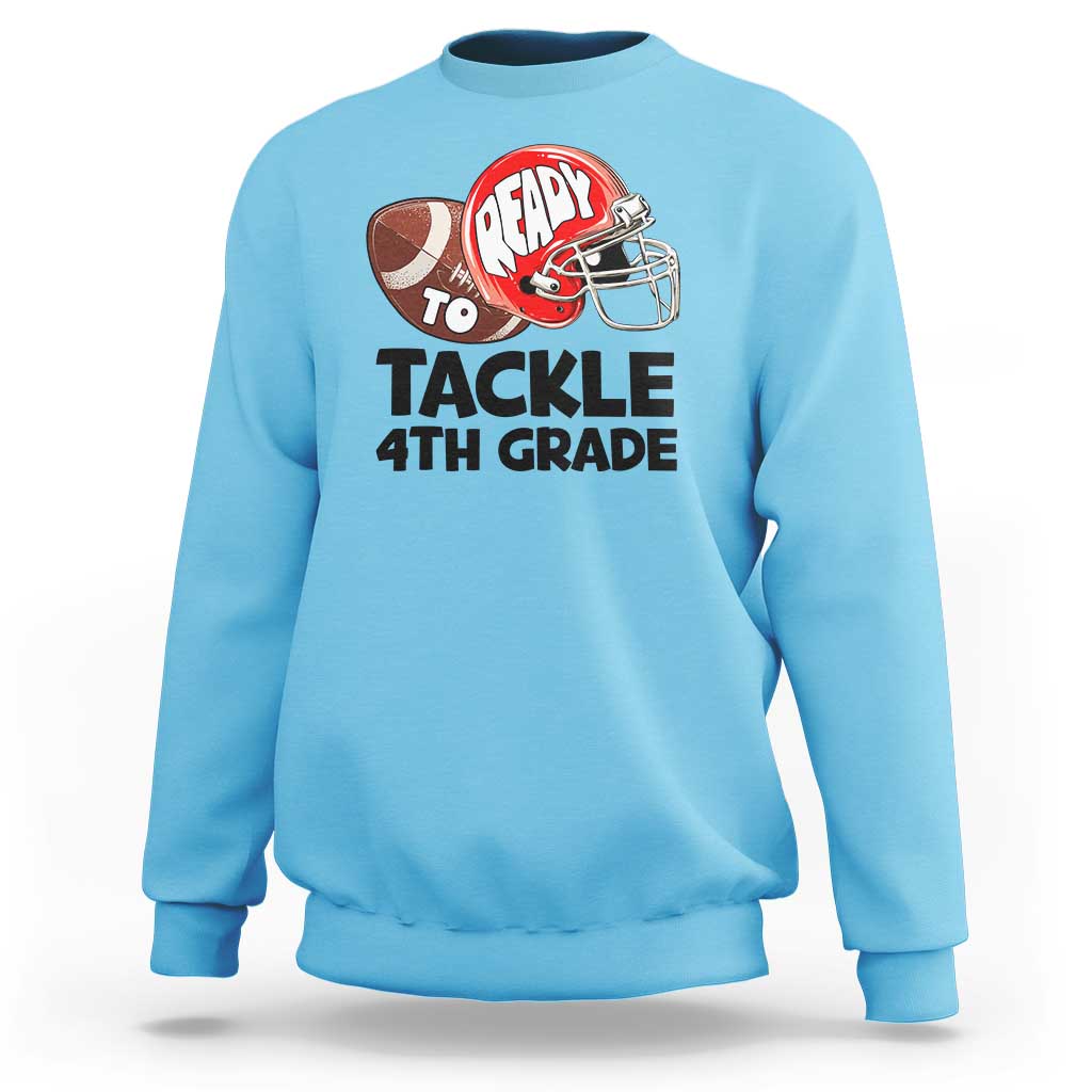 Ready To Tackle 4th Grade Sweatshirt Back To School Football Helmet - Wonder Print Shop
