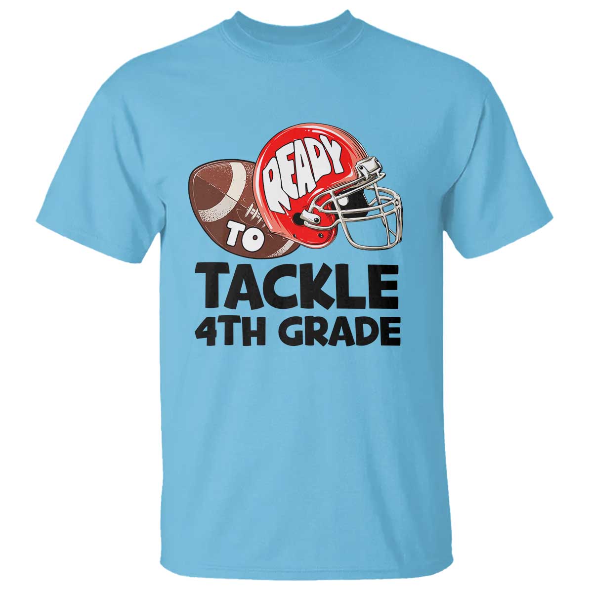 Ready To Tackle 4th Grade T Shirt Back To School Football Helmet - Wonder Print Shop