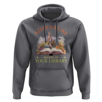 Book Reader Hoodie Adventure Begins At Your Library Castle Flower Librarian - Wonder Print Shop