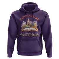 Book Reader Hoodie Adventure Begins At Your Library Castle Flower Librarian - Wonder Print Shop