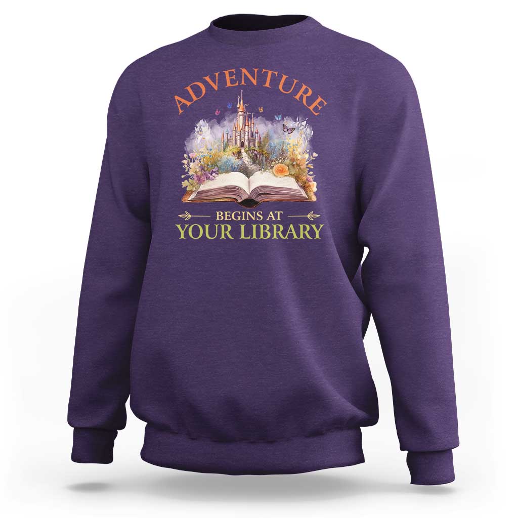 Book Reader Sweatshirt Adventure Begins At Your Library Castle Flower Librarian - Wonder Print Shop