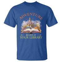 Book Reader T Shirt Adventure Begins At Your Library Castle Flower Librarian - Wonder Print Shop