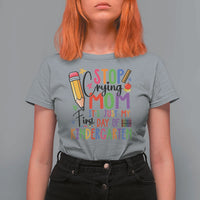 Stop Crying Mom It's Just My First Day Of Kindergarten T Shirt For Women Back To School Pencil Apple Crayon - Wonder Print Shop