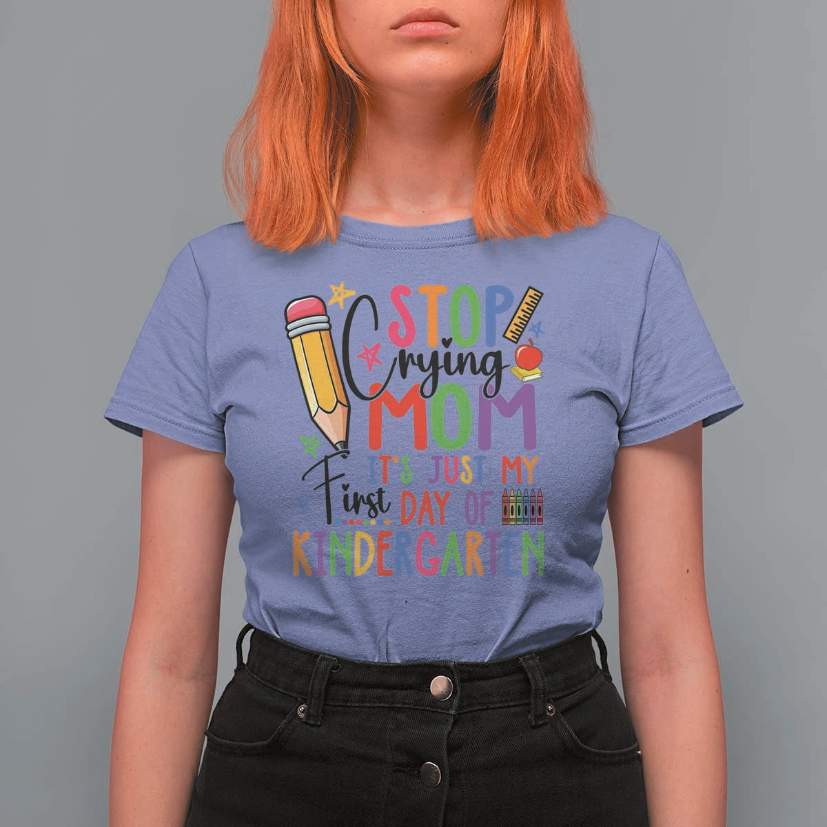Stop Crying Mom It's Just My First Day Of Kindergarten T Shirt For Women Back To School Pencil Apple Crayon - Wonder Print Shop