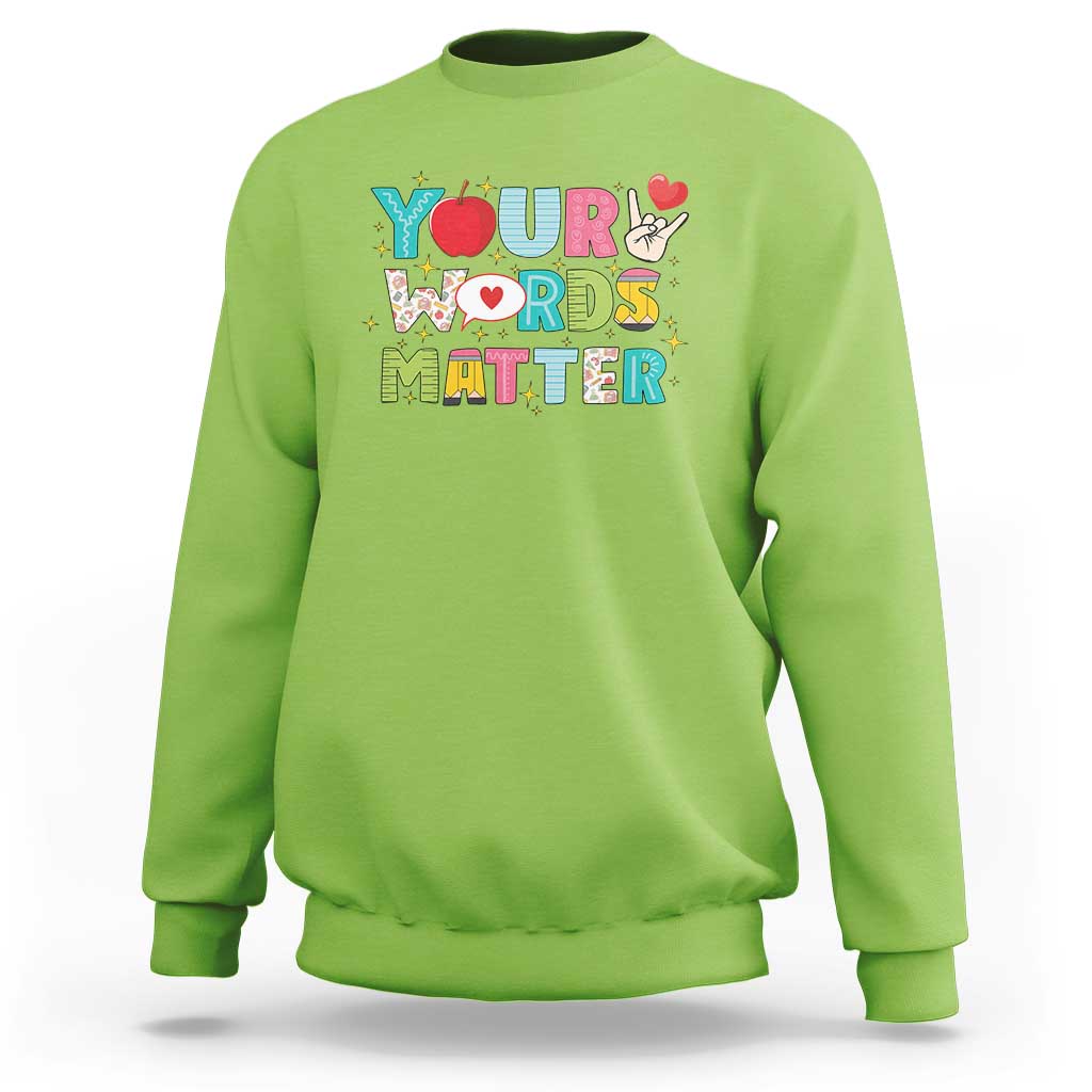 Special Education Teacher Sweatshirt Your Words Matter Speech Therapy Heart Pencil - Wonder Print Shop