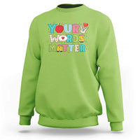 Special Education Teacher Sweatshirt Your Words Matter Speech Therapy Heart Pencil - Wonder Print Shop