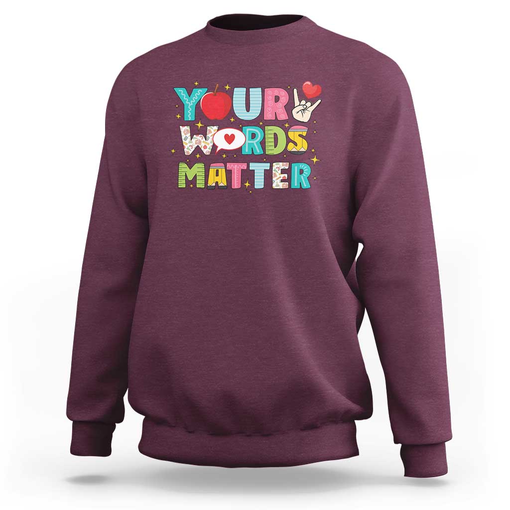 Special Education Teacher Sweatshirt Your Words Matter Speech Therapy Heart Pencil - Wonder Print Shop