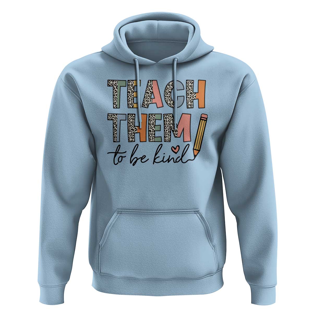 Teacher Hoodie Teach Them To Be Kind Back to School Pencil - Wonder Print Shop