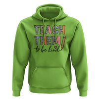 Teacher Hoodie Teach Them To Be Kind Back to School Pencil - Wonder Print Shop
