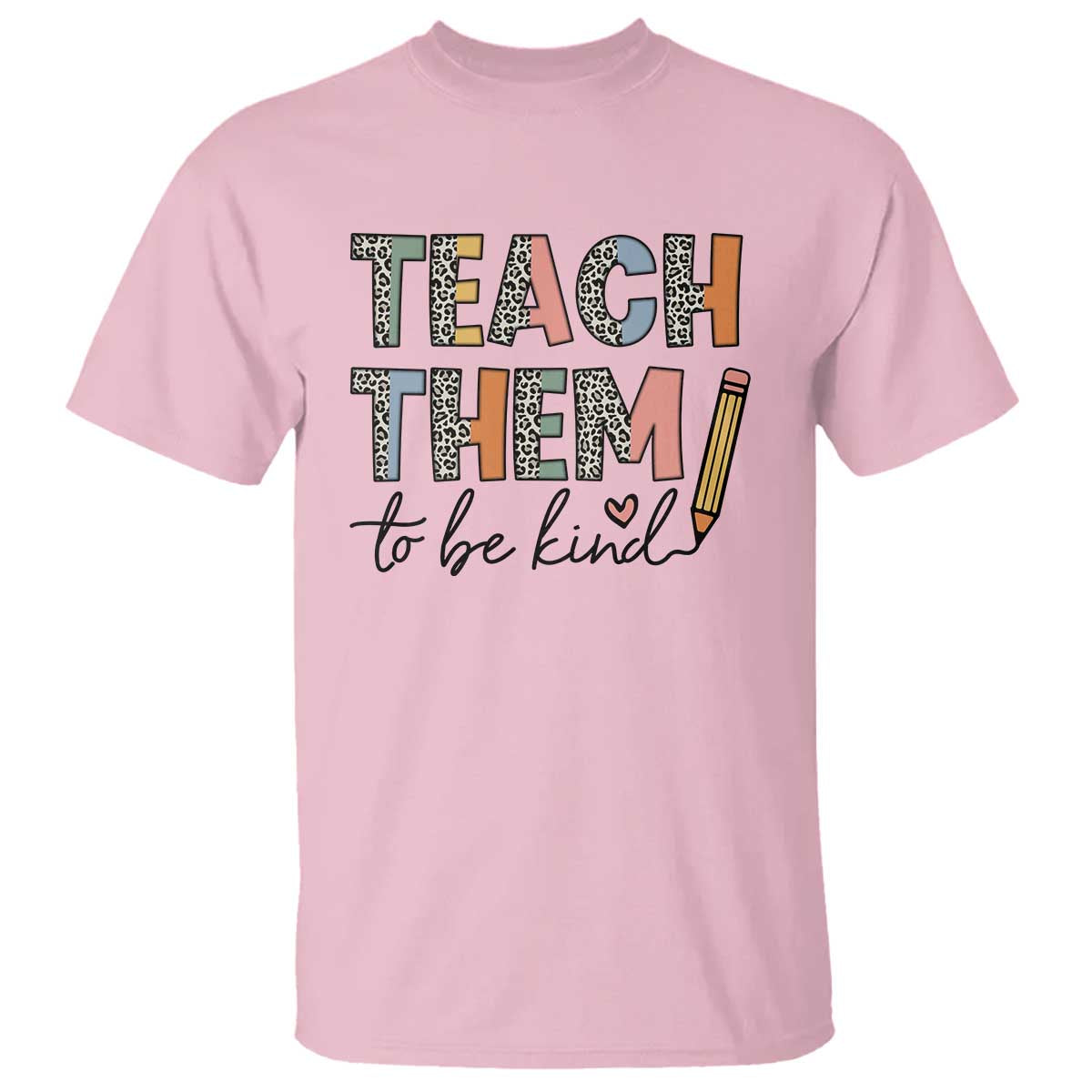 Teacher T Shirt Teach Them To Be Kind Back to School Pencil - Wonder Print Shop