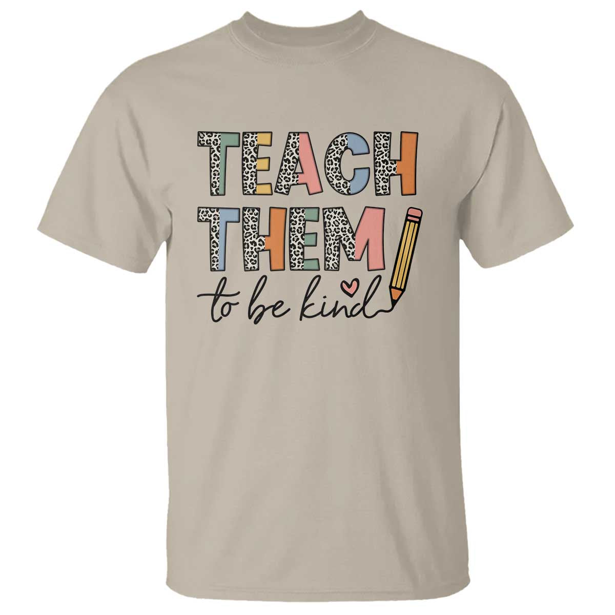 Teacher T Shirt Teach Them To Be Kind Back to School Pencil - Wonder Print Shop