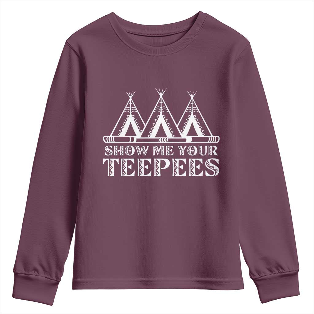 Funny Show Me Your Teepees Youth Sweatshirt Native American Indian Pride Tipi - Wonder Print Shop