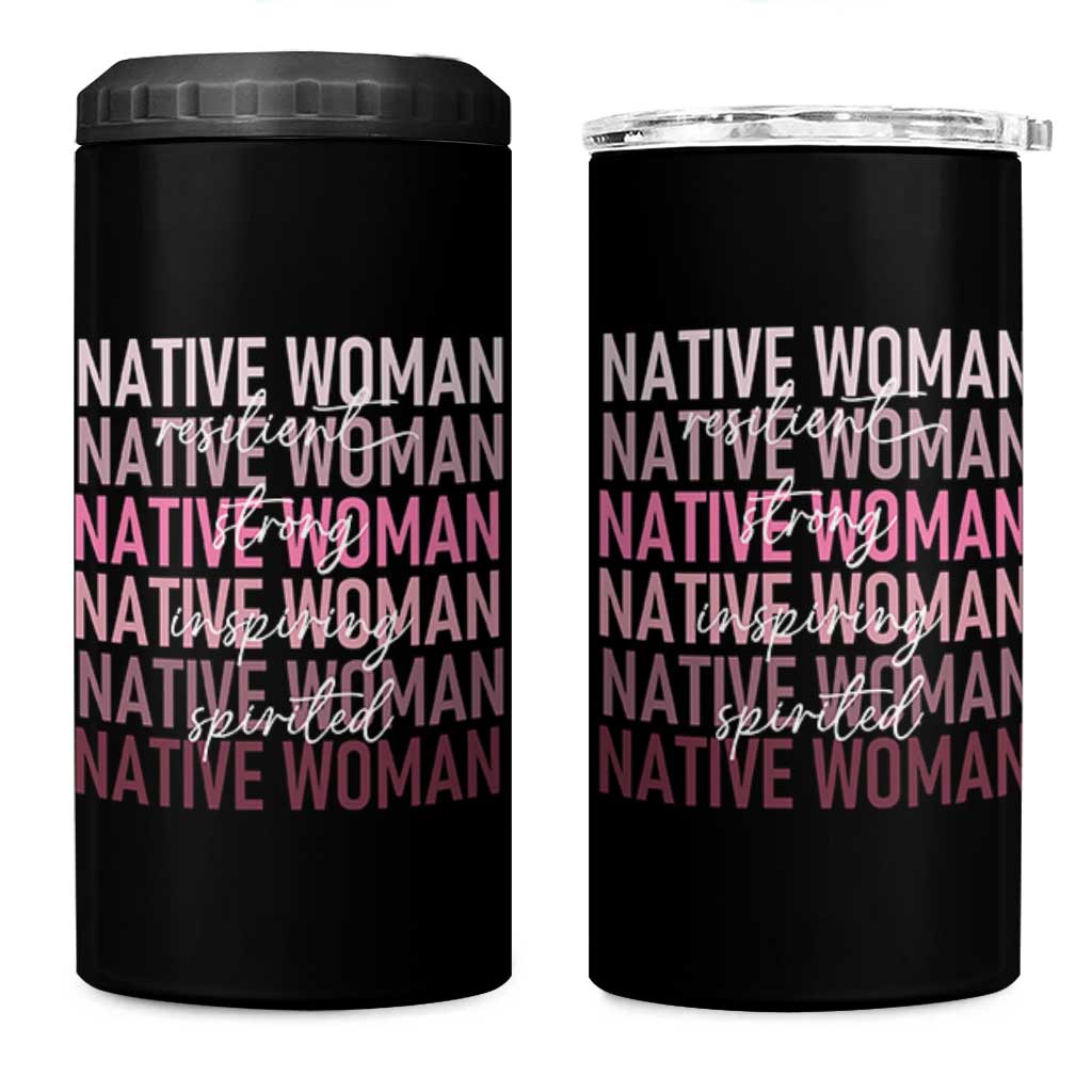 Native Woman Resilient Strong Inspiring Spirited 4 in 1 Can Cooler Tumbler American Indian Pride - Wonder Print Shop
