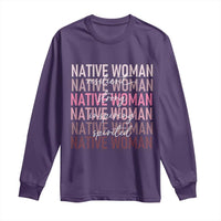 Native Woman Resilient Strong Inspiring Spirited Long Sleeve Shirt American Indian Pride - Wonder Print Shop