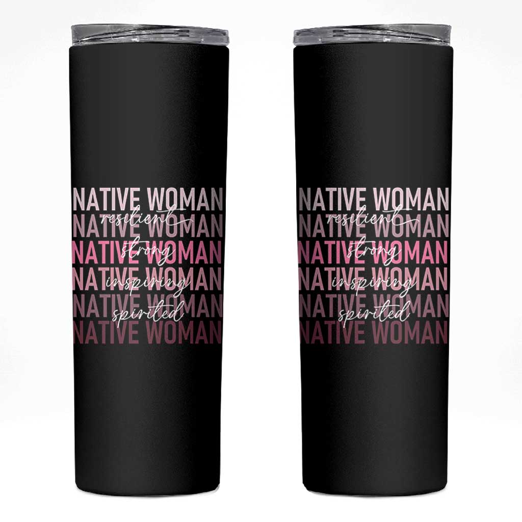 Native Woman Resilient Strong Inspiring Spirited Skinny Tumbler American Indian Pride - Wonder Print Shop
