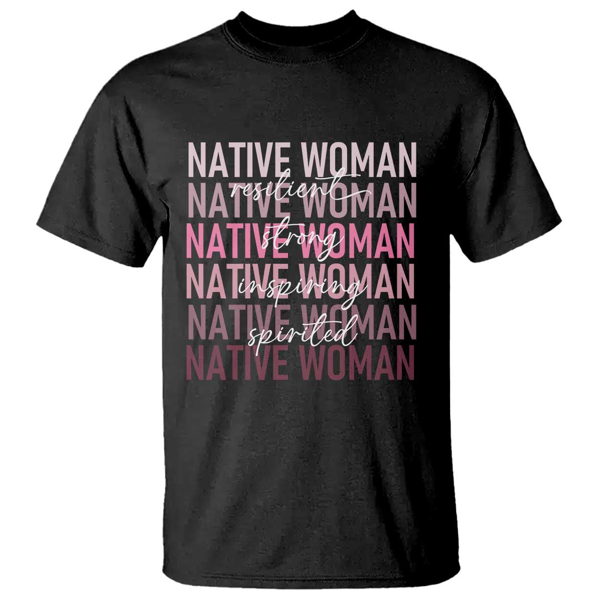 Native Woman Resilient Strong Inspiring Spirited T Shirt American Indian Pride - Wonder Print Shop