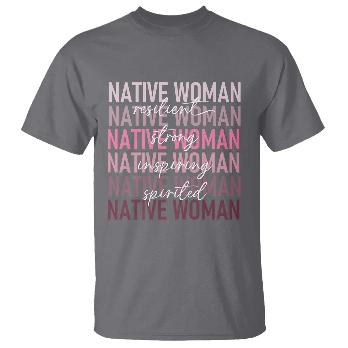 Native Woman Resilient Strong Inspiring Spirited T Shirt American Indian Pride - Wonder Print Shop