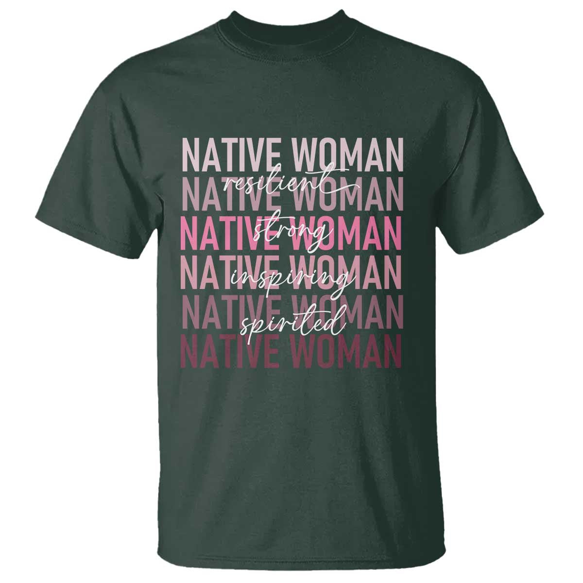 Native Woman Resilient Strong Inspiring Spirited T Shirt American Indian Pride - Wonder Print Shop