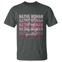 Native Woman Resilient Strong Inspiring Spirited T Shirt American Indian Pride - Wonder Print Shop
