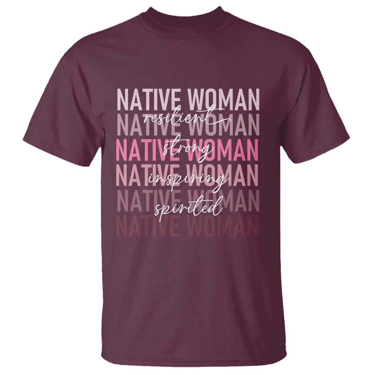 Native Woman Resilient Strong Inspiring Spirited T Shirt American Indian Pride - Wonder Print Shop