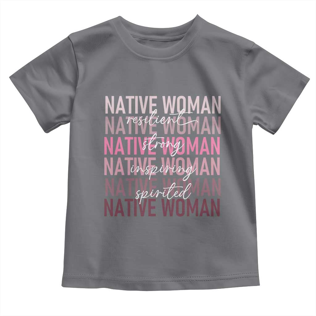 Native Woman Resilient Strong Inspiring Spirited Toddler T Shirt American Indian Pride - Wonder Print Shop