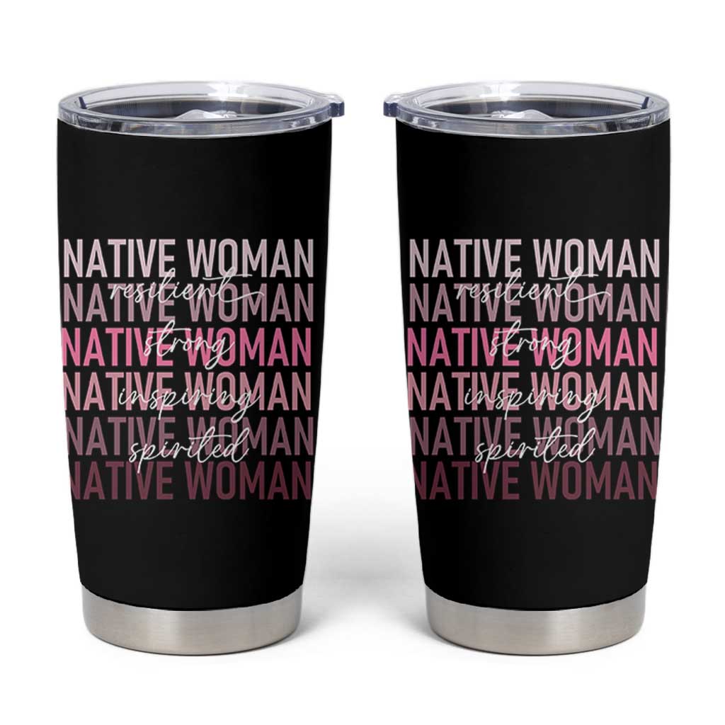 Native Woman Resilient Strong Inspiring Spirited Tumbler Cup American Indian Pride - Wonder Print Shop