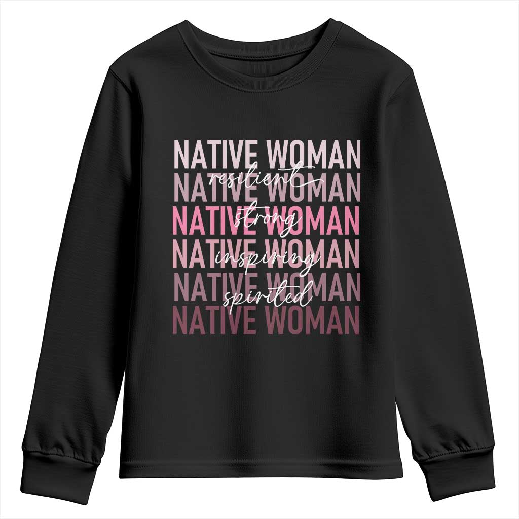Native Woman Resilient Strong Inspiring Spirited Youth Sweatshirt American Indian Pride - Wonder Print Shop