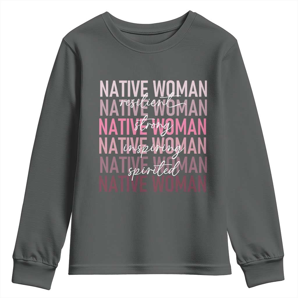 Native Woman Resilient Strong Inspiring Spirited Youth Sweatshirt American Indian Pride - Wonder Print Shop